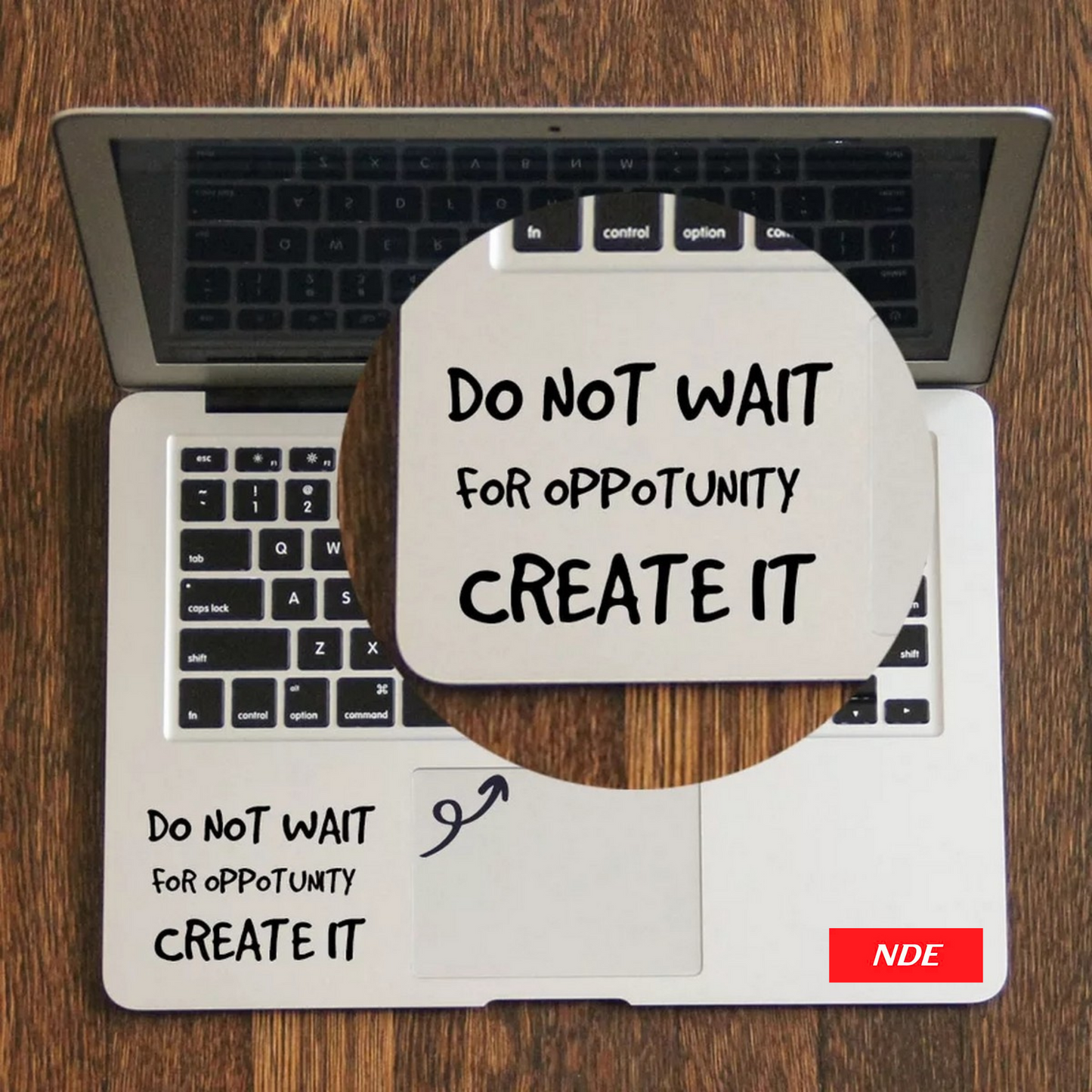 LAPTOP STICKER, MOTIVATIONAL QUOTE DO NOT WAIT FOR OPPORTUNITY CREATE IT