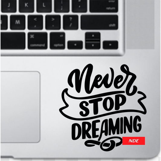 LAPTOP STICKER, NEVER STOP DREAMING