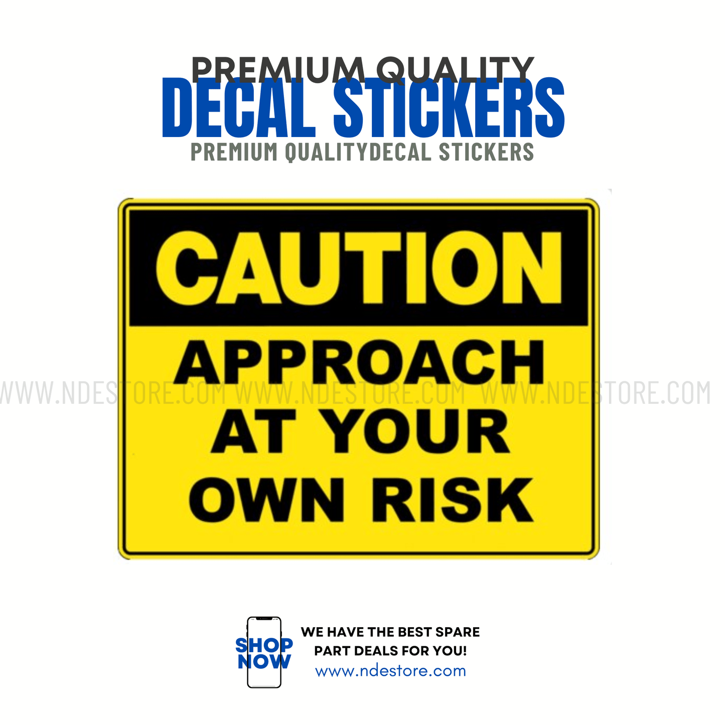 STICKER CAUTION APPROACH AT YOUR OWN RISK