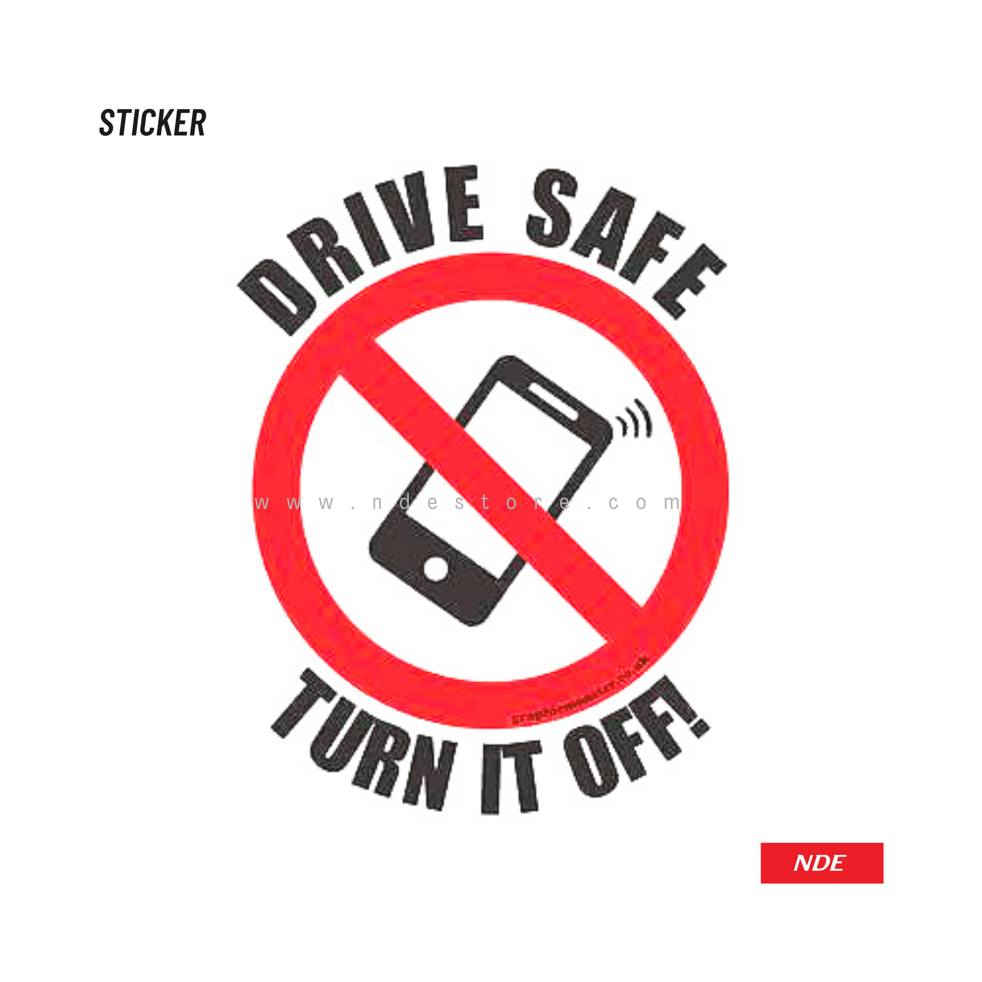 STICKER, DRIVE SAFE TURN IT OFF - ndestore.com