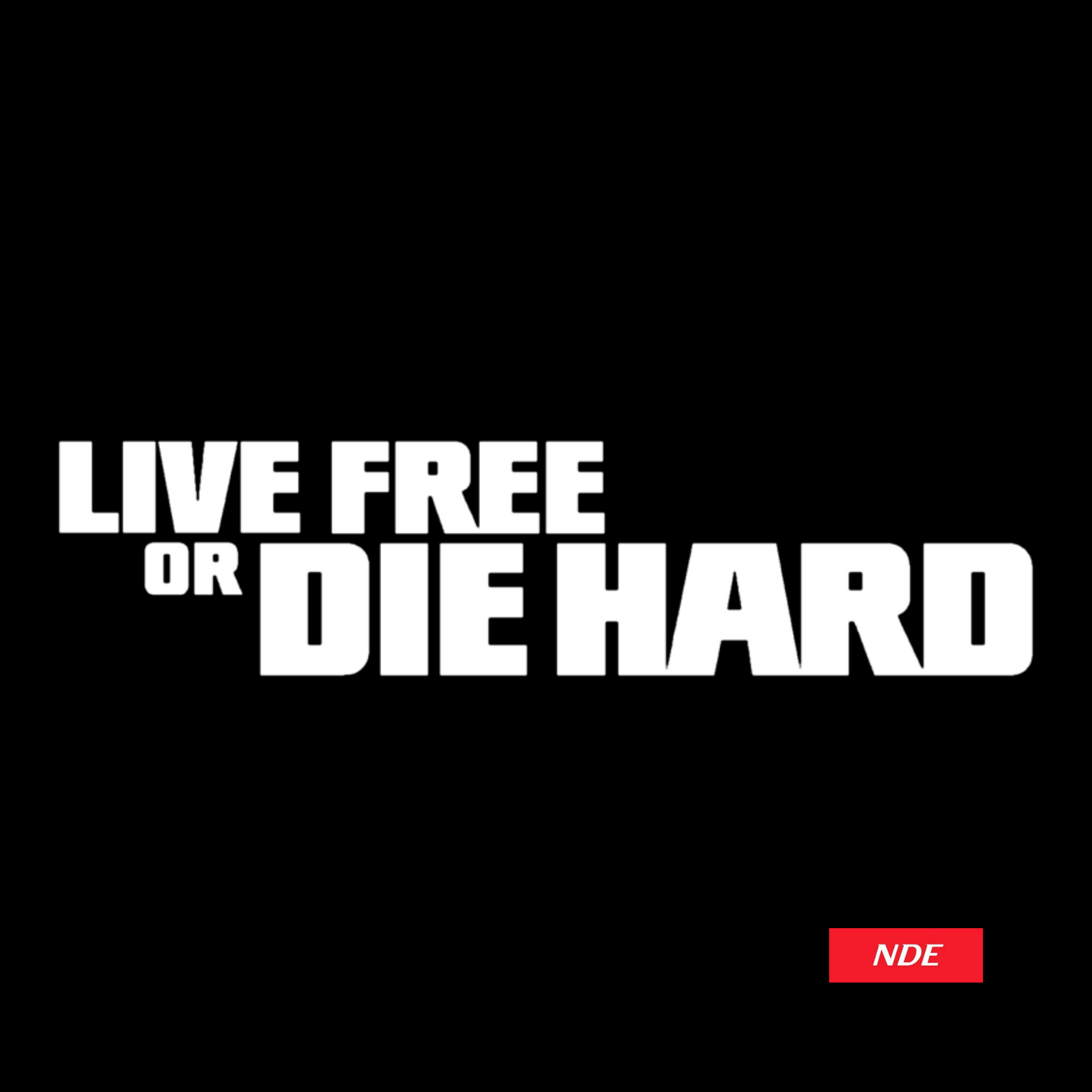 STICKER, LIVE FREE OR DIE HARD